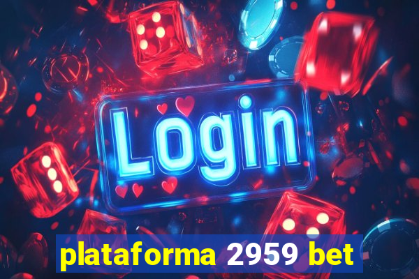 plataforma 2959 bet